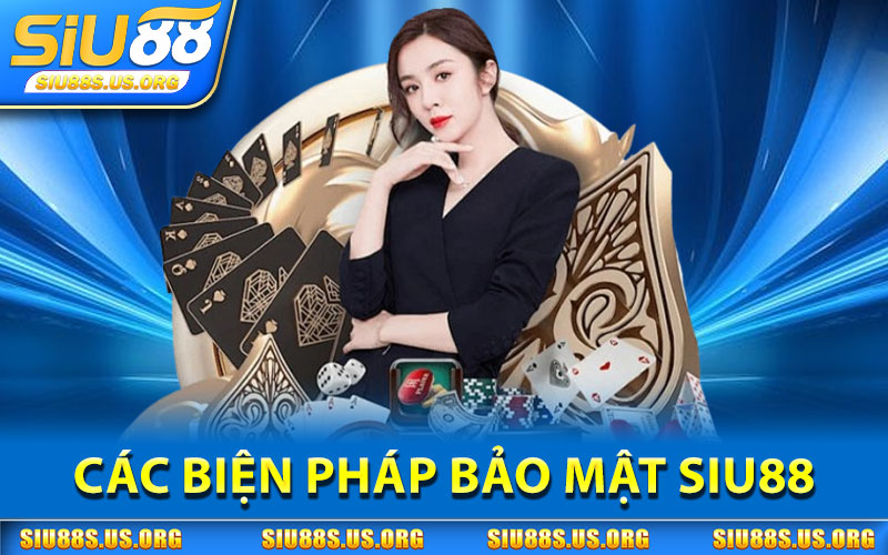 Bảo Mật SIU88 – Công Nghệ Mã Hóa Dữ Liệu Chuẩn Quốc Tế 1 Các Biện Pháp Bảo Mật SIU88