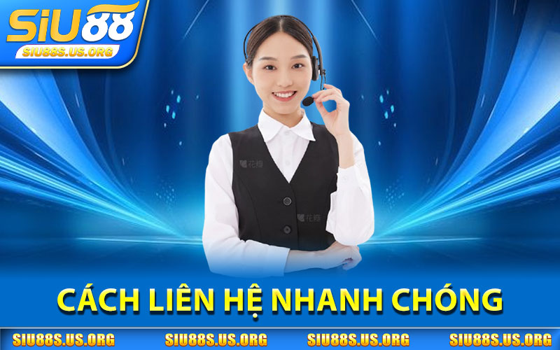 Liên Hệ SIU88 – Hỗ Trợ Người Chơi 24/7 Nhanh Chóng 2 Cách Liên Hệ SIU88 Nhanh Chóng