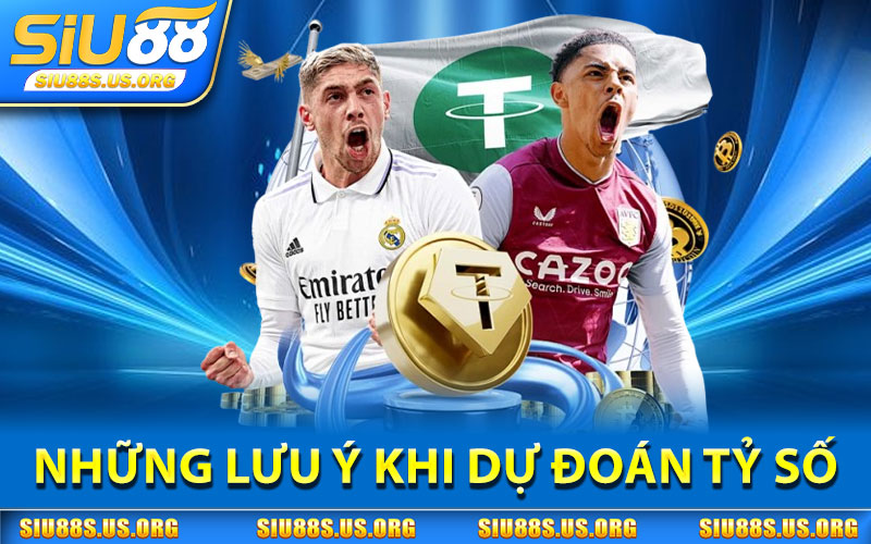 Những Lưu Ý Khi Dự Đoán Tỷ Số Tại SIU88