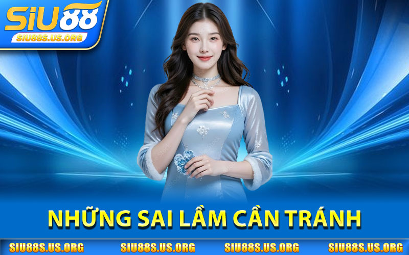Những Sai Lầm Cần Tránh